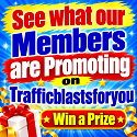 See What Our Members Are Promoting on Trafficblastsforyou